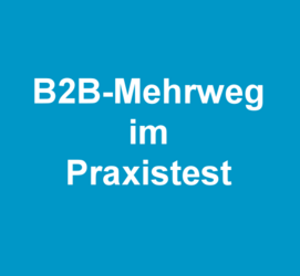 B2B-Mehrweg im Praxistest - Systemlösung für die Lebensmittelindustrie