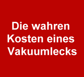 Die wahren Kosten eines Lecks im Vakuumsystem